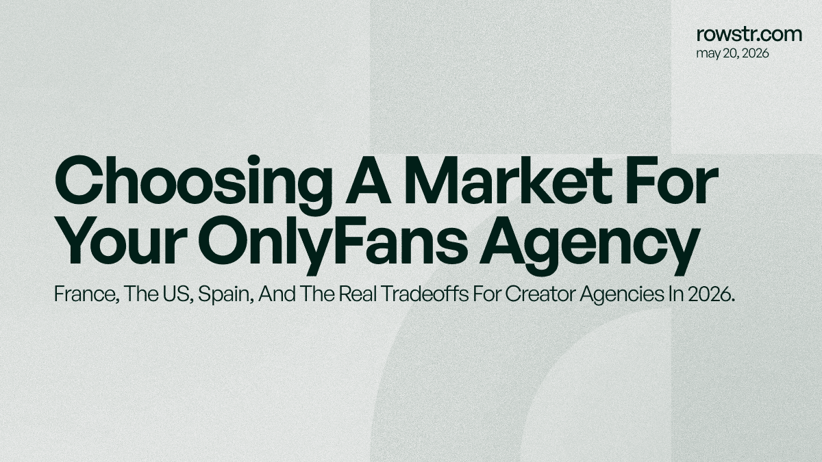 Choosing a Market for Your OnlyFans Agency: France, the US, Spain, and the Real Tradeoffs