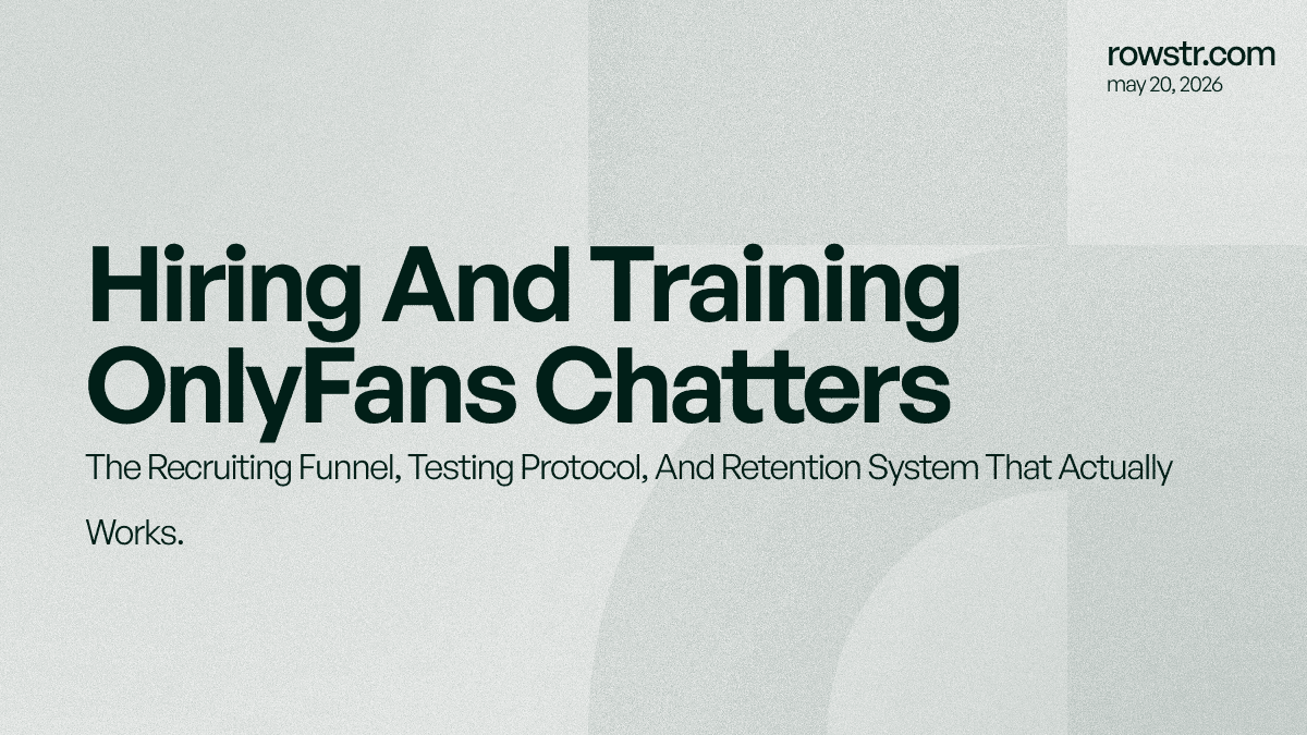 Hiring and Training OnlyFans Chatters: The Funnel, the Filter, and the First 30 Days